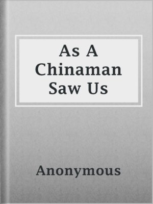 cover image of As A Chinaman Saw Us